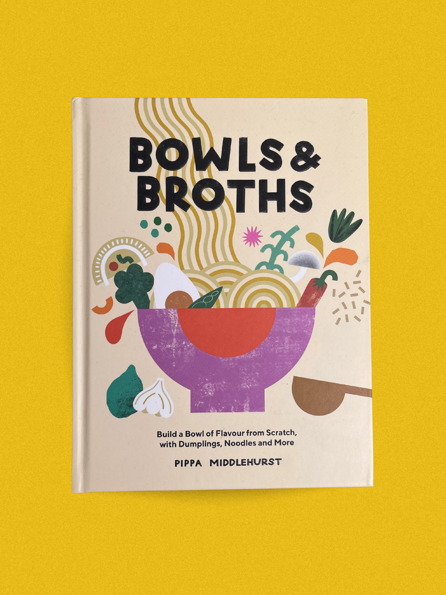 Bowls + Broths by Pippa Middlehurst